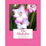 The Gladiolus: Its History, Cultivation and Exhibition