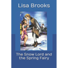 The Snow Lord and the Spring Fairy