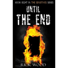 Until The End