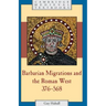 Barbarian Migrations and the Roman West, 376-568