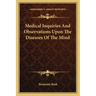 Medical Inquiries and Observations Upon the Diseases of the Mind