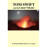 TOM SWIFT and the Lunar Volcano