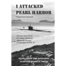 I Attacked Pearl Harbor: The True Story of America's POW #1