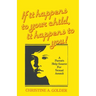 If it happens to your child, it happens to you!: A Parent's Help-source on Sexual Assault