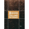 Humanism and the Challenge of Difference