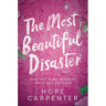 Most Beautiful Disaster: How God Makes Miracles Out of Our Mistakes