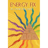 Energy Fix: Balancing the Six Life Energies for a Healthy, Happy Life