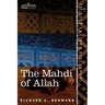 The Mahdi of Allah: A Drama of the Sudan