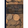 The First Nine Years of the Bank of England