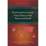 From Land to Lands, from Eden to the Renewed Earth: A Christ-Centred Biblical Theology of the Promised Land