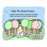 Help Me Understand...: A guide to help children understand hospitals, death, and organ, cornea & tissue donation