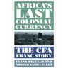 Africa's Last Colonial Currency: The CFA Franc Story