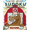 Happy Horse Sudoku 1,500 Hard Puzzles. Gigantic Big Value Book: No Wasted Puzzles With Only One Level Of Difficulty