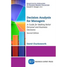 Decision Analysis for Managers, Second Edition: A Guide for Making Better Personal and Business Decisions