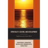 Spirituality, Culture, and Development: Implications for Social Work