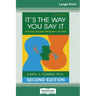 It's the Way You Say It: Becoming Articulate, Well-spoken, and Clear (16pt Large Print Edition)