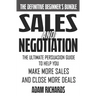 Sales & Negotiation: The Ultimate Persuasion Guide To Help You Make More Sales And Close More Deals