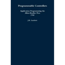 Programmable Controllers: Application Programming the Allen-Bradley Pico 1760