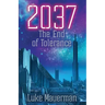 2037: The End of Tolerance