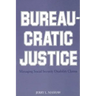 Bureaucratic Justice: Managing Social Security Disability Claims