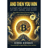 And Then You Win: A Start-Up's Untold Story of Grit, Grind, and Glory