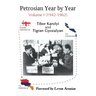 Petrosian Year by Year: Volume I (1942-1962)