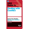 HBR Guide to Dealing with Conflict (HBR Guide Series)