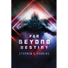 Far Beyond Destiny: Supernatural science fiction suspense thriller