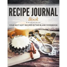 Recipe Journal Book: Your Best Kept Recipes in This Blank Cookbook