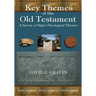 Key Themes of the Old Testament: A Survey of Major Theological Themes