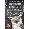 The Brilliant Book of Brain Teasers, Riddles & Logic Puzzles: For Smart Kids