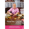 Printing's Alive- A Tale of Ink, Innovation, and Industry Wisdom