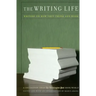 The Writing Life: Writers on How They Think and Work: A Collection from the Washington Post Book World