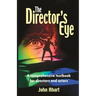 Director's Eye: A Comprehensive How-To Textbook for Directors and Actors