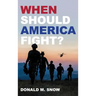 When Should America Fight?