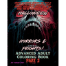 Halloween Horrors and Frights! Part 3 Advanced Adult Coloring Book