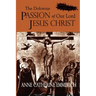 The Dolorous Passion of Our Lord Jesus Christ