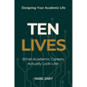 Ten Lives: What Academic Careers Actually Look Like