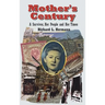 Mother's Century: A Survivor, Her People and Her Times