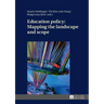 Education policy: Mapping the landscape and scope
