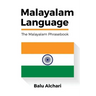 Malayalam Language: The Malayalam Phrasebook