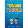 Tongue Twisters: Tough tongue twisters for kids