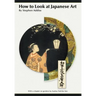 How to Look At Japanese Art