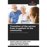 Transition of the person from in-patient to the community