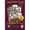 Aunt Phil's Trunk Volume One Third Edition: Bringing Alaska's history alive!