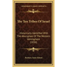 The Ten Tribes Of Israel: Historically Identified With The Aborigines Of The Western Hemisphere (1836)