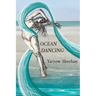 Ocean Dancing: A Memoir of Courage, Solitude, and the Healing Power of Story