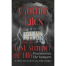 Gothic Tales from the Lost Summer of 1816 - Frankenstein, The Vampyre, & Other Stories from the Villa Diodati