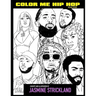 Color Me Hip Hop: Second Edition: Coloring for the Culture