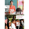 Latina Teachers: Creating Careers and Guarding Culture